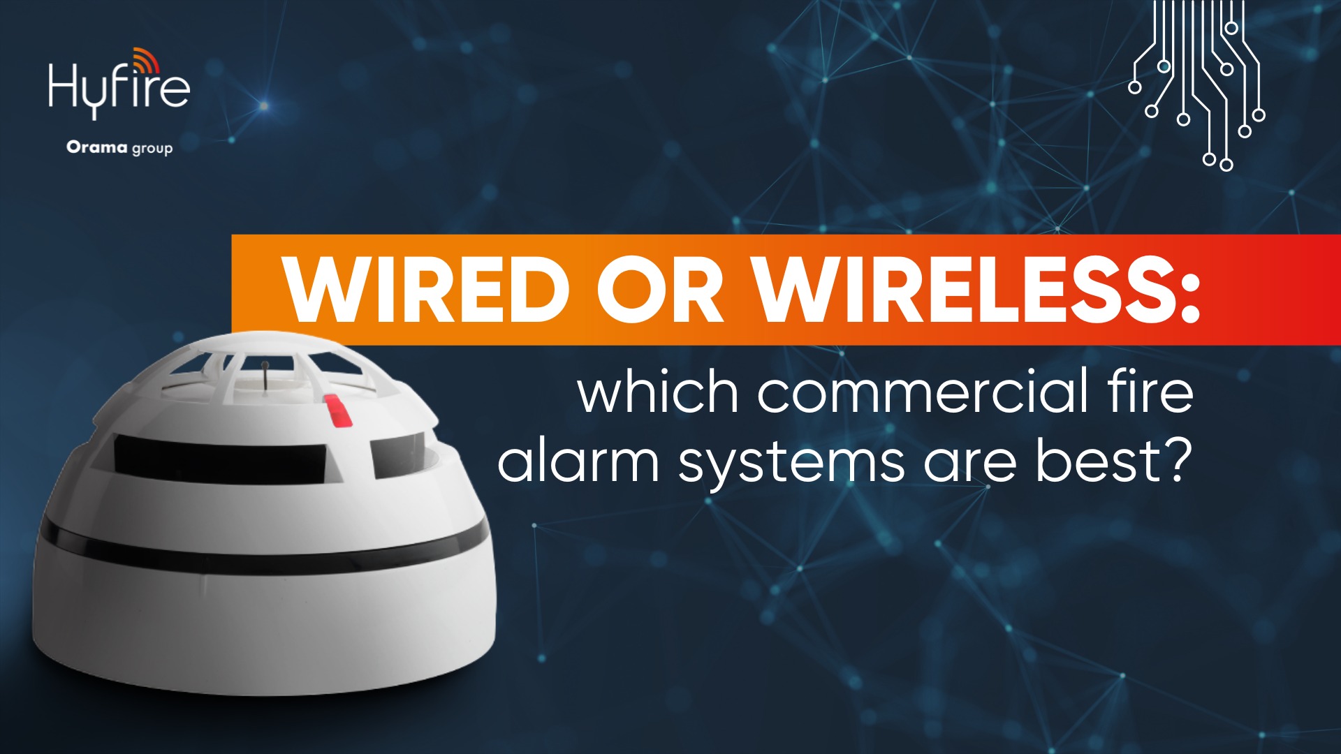 Wired or Wireless: which commercial fire alarm systems are best?