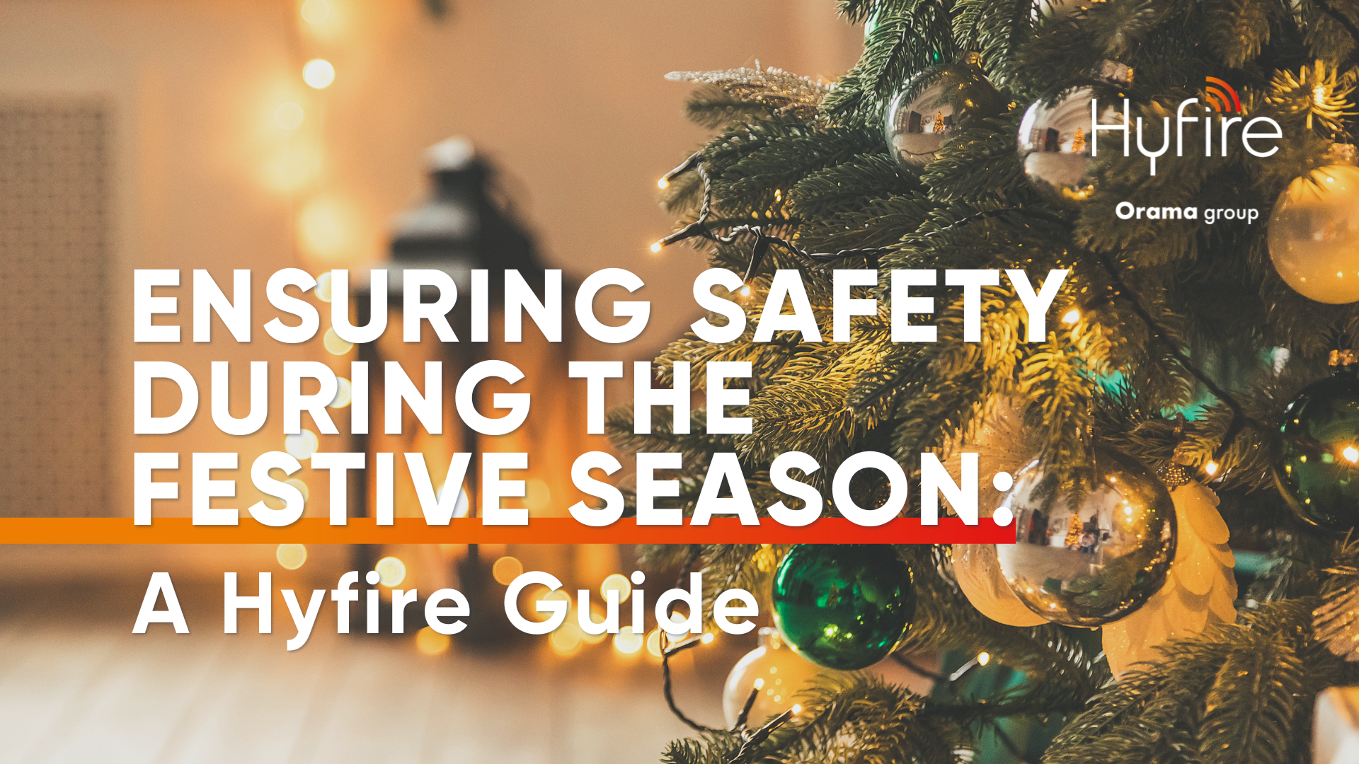 Avoiding Fires Over the Festive Season: A Hyfire Guide